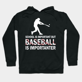 School Is Important But Baseball Is Importanter Hoodie